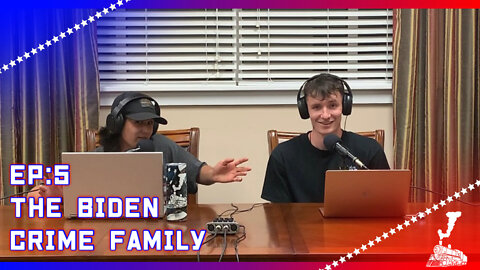 Episode 5: The Biden Crime Family!!