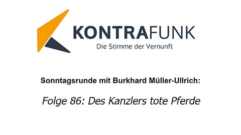 Die Sonntagsrunde mit Burkhard Müller-Ullrich - Folge 86: Des Kanzlers tote Pferde
