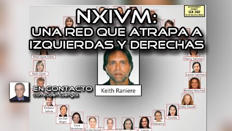 NXIVM: Una red que atrapa a izquierdas y derechas | Rubén Luengas #EnContacto​​ | 25/MAR/2021