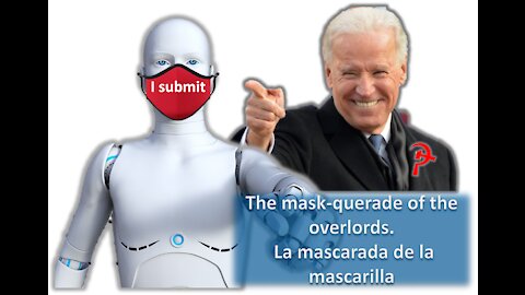 The mask-querade of the overlords. La mascarada de la mascarilla