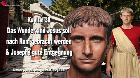 K38... Das Wunderkind Jesus soll nach Rom gebracht werden & Josephs gute Entgegnung ❤️ Kindheit Jesu