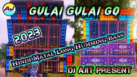 Hindi Matali Long Humming Bass / Gulai Gulai Go / Dj Ajit Present / COMPETITION ZONE