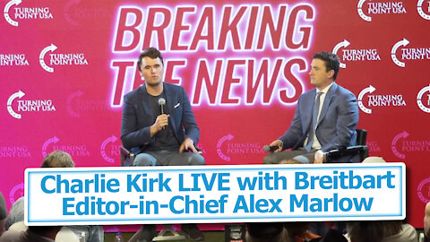 LIVE with Breitbart Editor-in-Chief Alex Marlow with Charlie Kirk at Turning Point USA Headquarters
