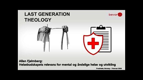 Last Generation Theology | Helsebudskapets relevans for mental helse | Allan Fjelmberg