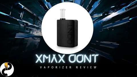 XMAX OONT Vaporizer Review - Simple, Sleek and Satisfactory