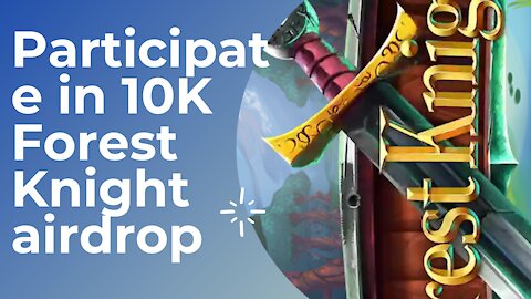 Participate in 10K Forest Knight airdrop
