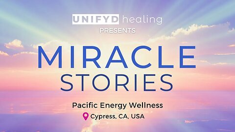 MIRACLE STORIES in Cypress, CA, USA | UNIFYD Healing
