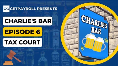 Charlie's Bar - Episode 6 "See You in (Tax) Court"