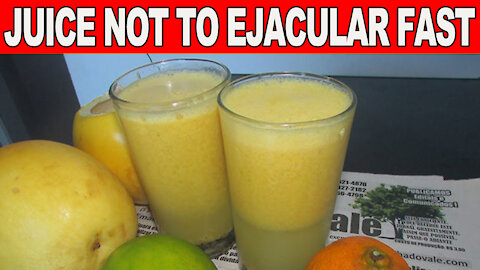 Secret Juice Recipe to Last More than 40 Minutes in Bed and EXTRA TIP AT THE END OF THE VIDEO