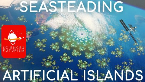 Seasteading & Artificial Islands