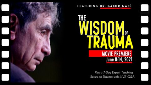 The Wisdom of Trauma Official Trailer CinUP
