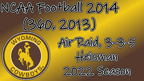 NCAA Football 2014(360, 2013) Longplay - University of Wyoming 2022 Season (No Commentary)