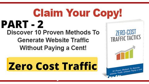2 How To Earn Money With Zero Cost Traffic Tactics .. PART - 2 ..FULL & FREE COURSE 2022