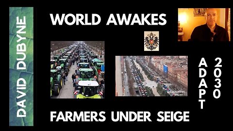 Dave Dubyne | Adapt 2030 | Farmer Protests Erupt Across Europe | Not Delivering to Supermarkets