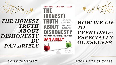 The Honest Truth About Dishonesty: How We Lie to Everyone--Especially Ourselves by Dan Ariely