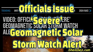Officials Issue ‘Severe’ Geomagnetic Solar Storm Watch Alert-528