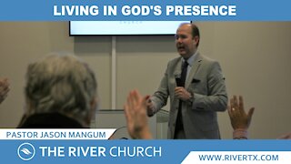Living In God's Presence | Pastor Jason Mangum | River McAllen