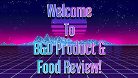 Intro video by B&D Product & Food Review
