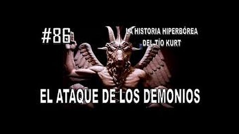 86. EL ATAQUE DE LOS DEMONIOS - LA HISTORIA DEL TÍO KURT