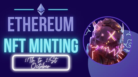 Best New NFT Projects Minting On The Ethereum Blockchain The 17th To 21st October