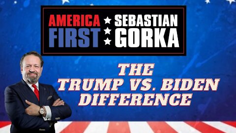 Here's the Trump vs. Biden difference. Sebastian Gorka on AMERICA First