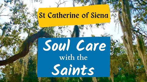 Soul Care with the Saints - St Catherine of Siena