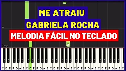 Me atraiu - Gabriela Rocha - Melodia Fácil no Teclado