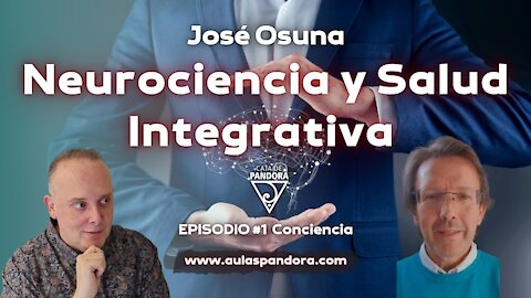 Neurociencia y Salud Integrativa con José Osuna