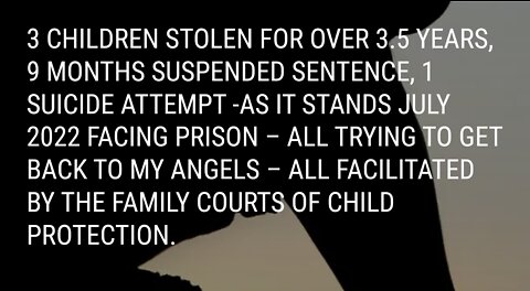 🇬🇧 LEGALLY STOLEN CHILDREN : FATHER FACES PRISON SENTENCE FOR TRYING TO PROTECT HIS CHILDREN