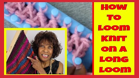 How To Loom Knit On A Long Loom - Part One - Loom Knitting🧶Wambui Made It