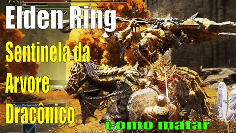 Como matar Sentinela da Árvore Dracônico Elden Ring