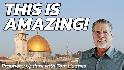 This is Amazing! | Prophecy Update with Tom Hughes