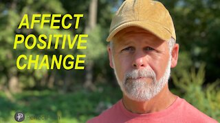 Affect Positive Change