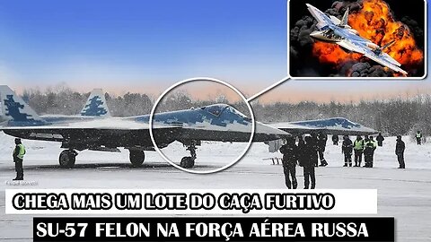 Chega Mais Um Lote Do Caça Furtivo Su-57 Felon Na Força Aérea Russa