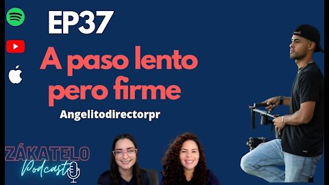EP37 | A Paso Lento Pero Firme: AngelitoDirectorPR