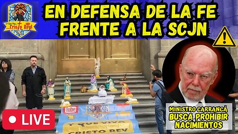 MANIFESTACIÓN FRENTE A LA SCJN CONTRA LA PROHIBICIÓN DE NACIMIENTOS NAVIDEÑOS: VIVA CRISTO REY