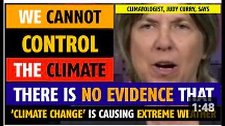 We cannot control the climate, says climatologist, Judith Curry