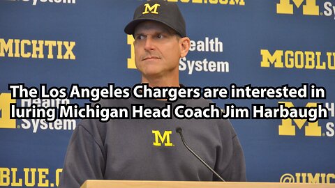 The Los Angeles Chargers are interested in luring Michigan Head Coach Jim Harbaugh