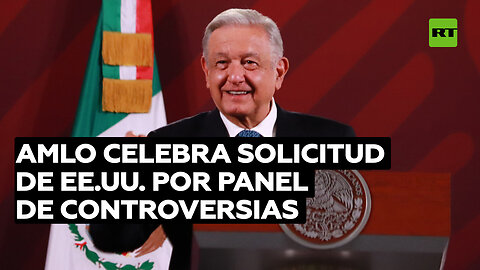 López Obrador responde a EE.UU. tras solicitar un panel de controversias sobre el maíz transgénico