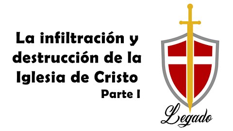 La infiltración y destrucción de la iglesia de Cristo