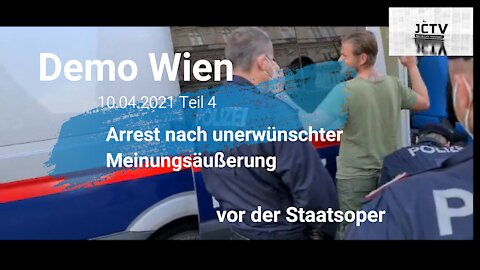 JCTV: Demo Wien 10 04 21 Arrest wegen unerwünschter Meinungsäußerung-Hallo Diktatur!