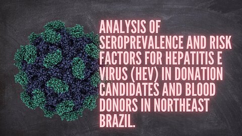 Hepatitis E virus in donation candidates and blood donors in Northeast Brazil. #HEV #Brazil #Blood