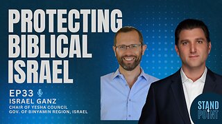Ep. 33. Protecting Biblical Israel. Governor and Yesha Council Chair, Israel Ganz