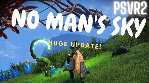 No MAN'S SKY update ps5 PSVR2 - Huge improvement!