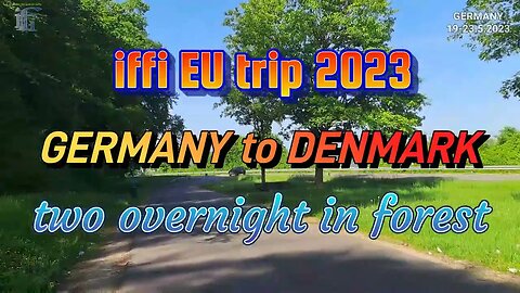 Saksamaa läbisõit 4 päeva kokkuvõte (osa-25) @ iffi EU trip 2023 [FullHD]