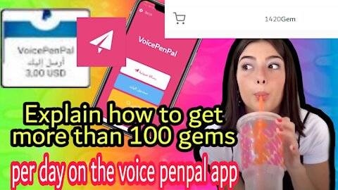 explain how to get mor than 100gems of profit from the voice penpal application