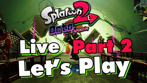 [🔴Live] Splatoon 2 Octo Expansion - Live Let's Play/Walkthrough (Part 2) - Boss Fight & Ending!