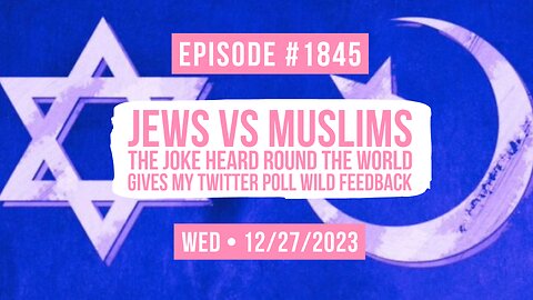 Owen Benjamin | #1845 Jews Vs Muslims - The Joke Heard Round The World Gives My Twitter Poll Wild Feedback