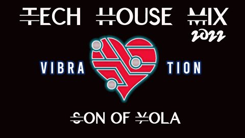 TECH HOUSE MIX 2022 | NOVEMBER | Son of Yola | VIBRATION