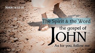 The Spirit & the Word - John 14:12-31